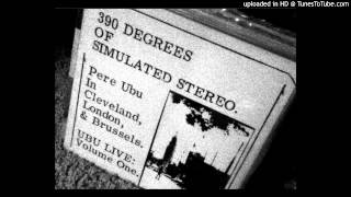 Pere Ubu - "Heart of Darkness" live (12.6.78)