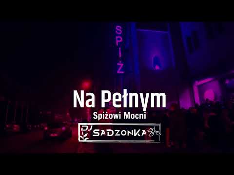 Spiżowi Mocni - Na Pełnym (SaDzonKa Remix)