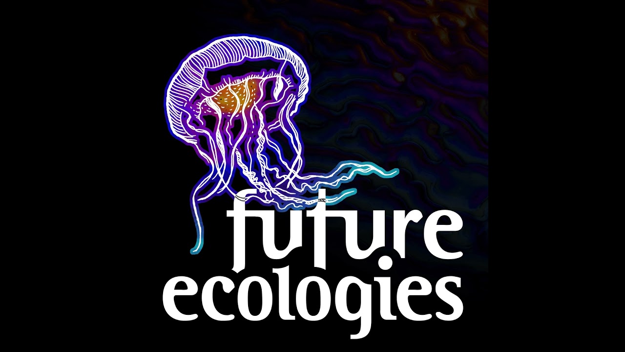 Welcome to Future Ecologies