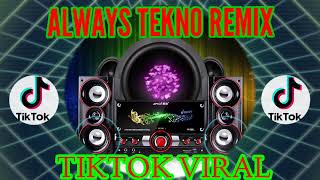 Download lagu ALWAYS DJ ROWEL REMIX TEKNO REMIX TIKTOK VIRAL 2022 mp3