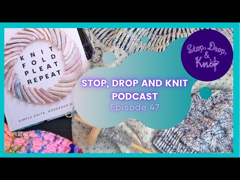 Stop, Drop and Knit | Episode 47: Knit Fold Pleat Repeat! Norah Gaughn’s New Knitting Book