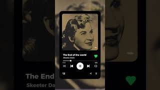 The End of the world- Skeeter Davis