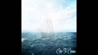 Color To Canvas - 06 A New Age of Conformity (Ft. David Borges of Convalesce)