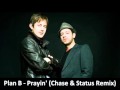 Plan B - Prayin' (Chase & Status Remix) **Brand ...