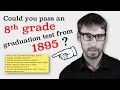 Taking An 8th Grade Graduation Test From 1895