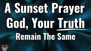 A Powerful Morning Prayer to Trust God’s Truth and Promises | Start Your Day With God