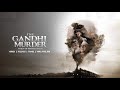 Official Trailer: The Gandhi Murder - Independent India's First Political Assassination - Movie