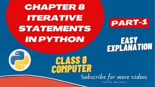 Chapter 8 Iterative statements in python | part 1 | Easy Explanation | class 8 computer