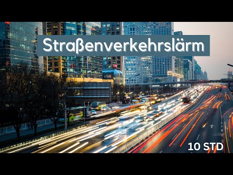 Verkehrslärm und Strassengeräusche zum Einschlafen | Weisses Rauschen