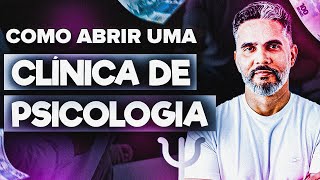 COMO ABRIR UM CLÍNICA DE PSICOLOGIA?