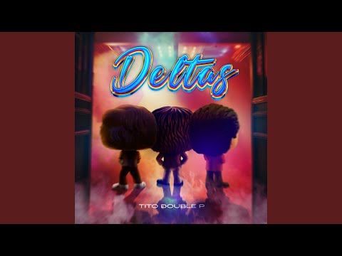 Tito Double P - DELTAS