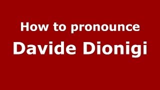 How to pronounce Davide Dionigi