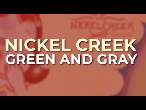 Green & Gray - Nickel Creek