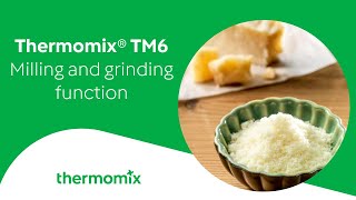 Thermomix® TM6 Milling and Grinding Function