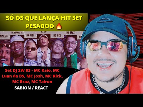 REACT Set DJ 2W 03 - MC Kaio, MC Luan da BS, MC Josh, MC Rick, MC Braz, MC Tairon (Official Music)