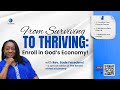 It S Finally Here From Surviving To Thriving Enroll In God S Economy