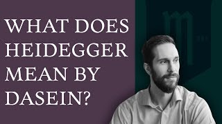 Heidegger’s Dasein: The Philosophy Everyone Should Know