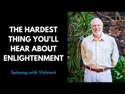 The Hardest Thing You'll Ever Hear About Enlightenment