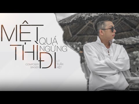 Mệt quá thì ngừng đi - Lý Tuấn Kiệt