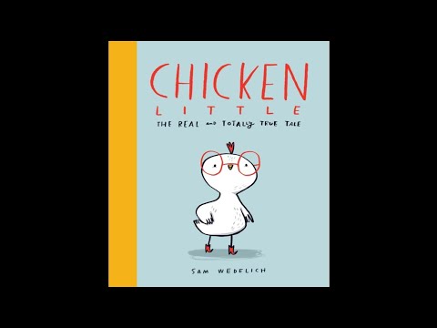 Chicken Little The Real and Totally True Tale by Sam Wedelich