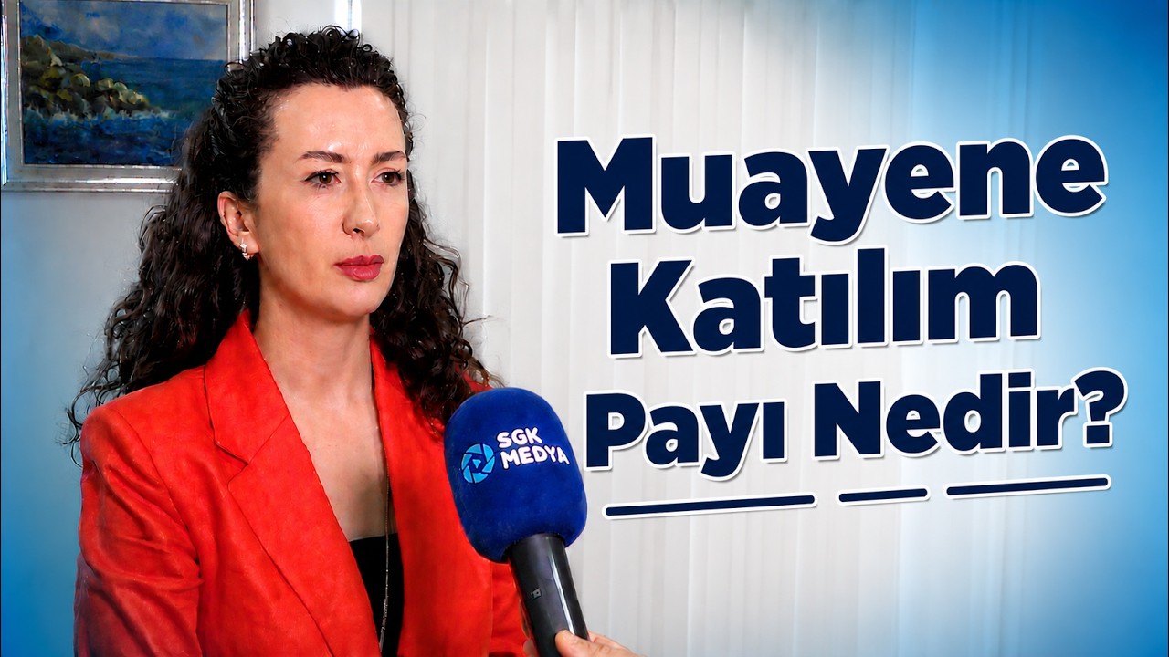 Muayene Katılım Payı Nedir?|Sağlıkla Güvende Kalın 79. Bölüm