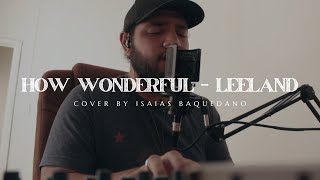 How Wonderful - Leeland (Cover) by Isaias Baquedano