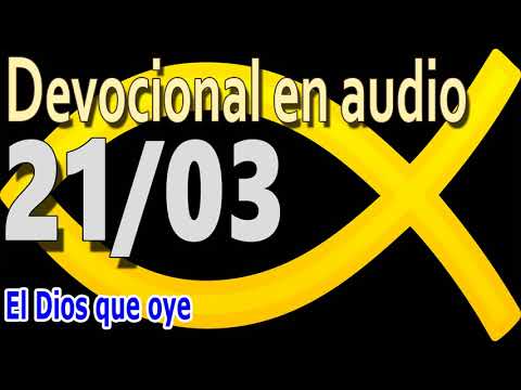 Devocional en audio 21/03 - El Dios que oye