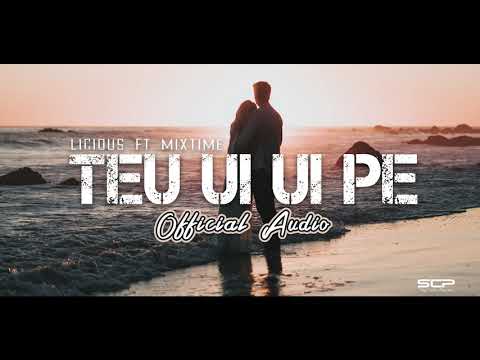 LICIOUS - Teu UiUi Pe feat MIXTIME   (Official Audio) 2021