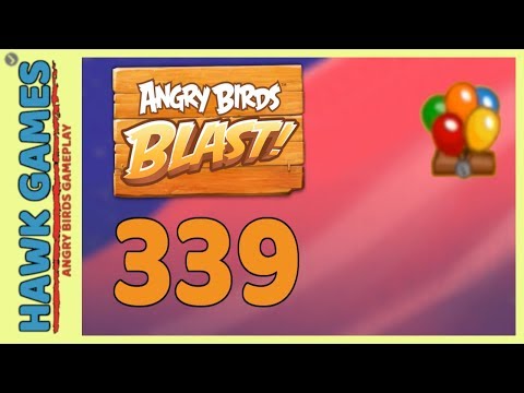 Angry Birds Blast Level 339 - 3 Stars Walkthrough, No Boosters