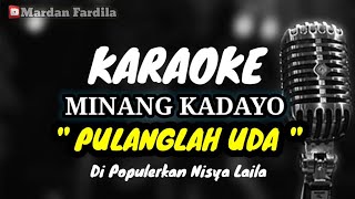 Download lagu KARAOKE MINANG - PULANGLAH UDA - Nisya Laila mp3