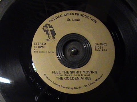 THE GOLDEN AIRES - I FEEL THE SPIRIT MOVING