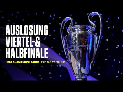LIVE: Auslosung des Viertel- und Halbfinals | UEFA Champions League | DAZN Livestream 