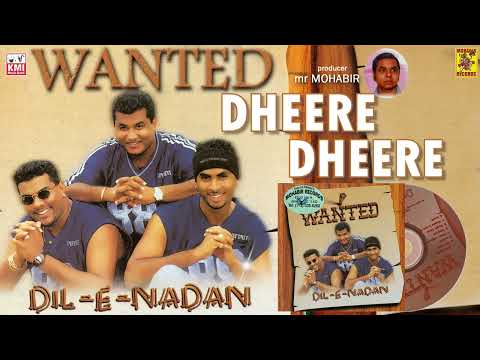 Dheere Dheere -  Raymond Ramnarine | Dil-e-Nadan - Wanted | DilENadan