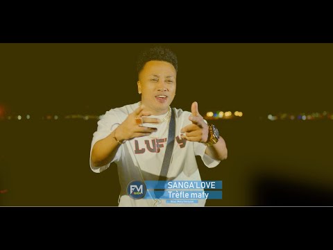 Sanga’ Love - Trefle Mafy  ( Clip Officiel  )