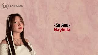 Download lagu Naykilla - So Asu (Lirik lagu Dan Terjemahan) mp3
