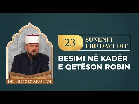 23. Besimi në kader e qetëson robin - Dr. Shefqet Krasniqi