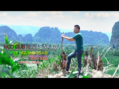 Hmong New Song - Nco qub hluas nkauj by Nquab Tsab - 2021 - 2022