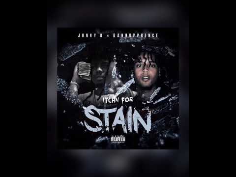 JunnyB x Bannupprince- ITCHN FOR STAIN (OFFICIAL AUDIO)
