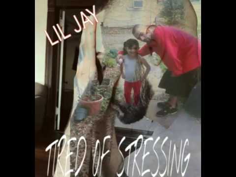 Lil Jay-Tired of Stressing