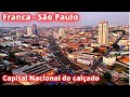 CONHEÇA FRANCA A CAPITAL NACIONAL DO CALÇADO!