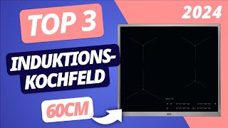 Das BESTE INDUKTIONS KOCHFELD 60cm 2024 | TOP 3 Induktionsfelder im VERGLEICH
