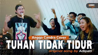 Download lagu Tuhan Tidak Tidur - Adipati | Cover by Angga Candra Ft Himalaya mp3