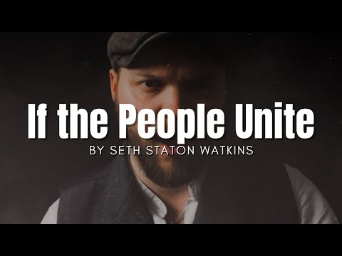 If The People Unite - Seth Staton Watkins