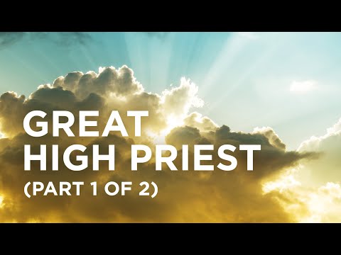 Great High Priest (Part 1 of 2) — 10/24/2020