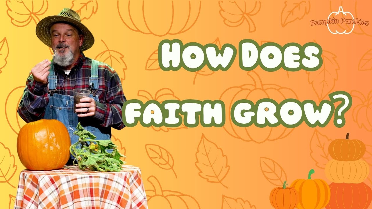 How Does our Faith Grow? | Object Lesson | Pumpkin Parables