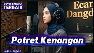Download lagu Potret Kenangan - Cover Dangdut Terbaik - Ecan Dangdut mp3 Download lagu Potret Kenangan - Cover Dangdut Terbaik - Ecan Dangdut mp3