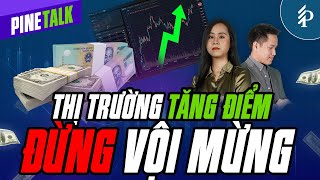 VN-INDEX KHỞI SẮC, NHÀ ĐẦU TƯ VẪN PHẢI CẨN TRỌNG! | Pinetalk – Tiêu điểm chứng khoán tuần