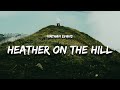 Nathan Evans - Heather On The Hill (Lyrics)