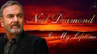 NEIL DIAMOND ~ IN MY LIFETIME