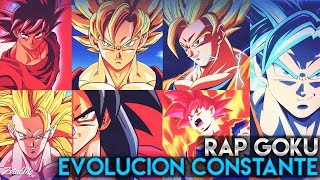 RAP GOKU 2017 - EVOLUCIÓN CONSTANTE ll TRANSFORMACIONES - Dragon ball Rap ll FrikiRap Z